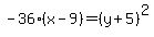 -36%28x-9%29=%28y%2B5%29%5E2