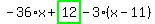 -36%2Ax%2Bhighlight_green%28+12+%29-3%2A%28x-11%29