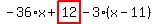 -36%2Ax%2Bhighlight_red%28+12+%29-3%2A%28x-11%29