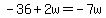 -36%2B2w=-7w