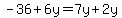 -36%2B6y=7y%2B2y