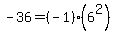 -36=%28-1%29%286%5E2%29