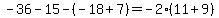 -36-15-%28-18%2B7%29=-2%2811%2B9%29