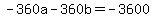 -360a+-+360b+=+-3600