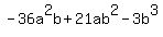 -36a%5E2b%2B21ab%5E2-3b%5E3