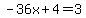 -36x%2B4=3