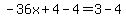 -36x%2B4-4=3-4