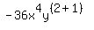 -36x%5E4y%5E%28%282%2B1%29%29