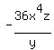 -36x%5E4z%2Fy