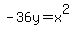 -36y=x%5E2