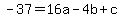 -37=16a-4b%2Bc