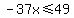 -37x%3C=49