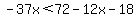 -37x%3C72-12x-18