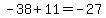 -38%2B11=-27