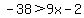 -38%3E9x-+2