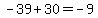 -39%2B30=-9