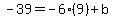 -39=-6%289%29%2Bb