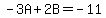 -3A%2B2B=-11