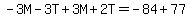 -3M-3T%2B3M%2B2T=-84%2B77