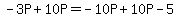 -3P%2B10P=-10P%2B10P-5