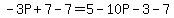 -3P%2B7-7=5-10P-3-7