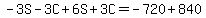 -3S-3C%2B6S%2B3C=-720%2B840