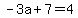 -3a%2B7=4