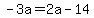 -3a=2a-14