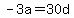 -3a=30d