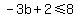 -3b%2B2%3C=8