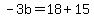 -3b=18%2B15