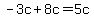 -3c%2B8c=5c