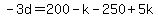 -3d=200-k-250%2B5k