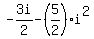 -3i%2F2-%285%2F2%29i%5E2