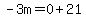 -3m=0%2B21