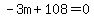 -3m+%2B+108+=+0
