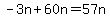 -3n%2B60n=57n