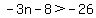 -3n-8%3E-26