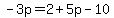 -3p=2%2B5p-10