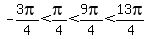 -3pi%2F4%3Cpi%2F4%3C9pi%2F4%3C13pi%2F4