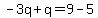 -3q%2Bq+=+9-5