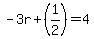 -3r%2B%281%2F2%29=4