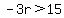 -3r%3E15