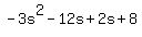 -3s%5E2+-+12s+%2B+2s+%2B+8
