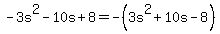 -3s%5E2-10s%2B8=-%283s%5E2%2B10s-8%29