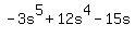 -3s%5E5%2B12s%5E4-15s
