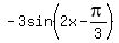 -3sin%282x-pi%2F3%29
