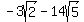 -3sqrt%282%29-14sqrt%285%29+