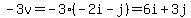 -3v=-3%28-2i-j%29=6i%2B3j
