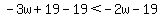 -3w%2B19-19%3C-2w-19
